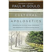 Cultural Apologetics: Renewing the Christian Voice, Conscience, and Imagination in a Disenchanted World Cultural Apologetics: Renewing the Christian Voice, Conscience, and Imagination in a Disenchanted World Paperback Kindle Audible Audiobook
