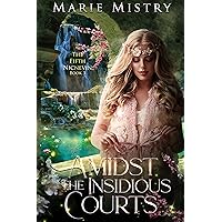 Amidst the Insidious Courts (The Fifth Nicnevin Book 3) Amidst the Insidious Courts (The Fifth Nicnevin Book 3) Kindle Paperback