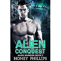 Alien Conquest: A SciFi Alien Romance (Alien Invasion Book 1) Alien Conquest: A SciFi Alien Romance (Alien Invasion Book 1) Kindle Paperback