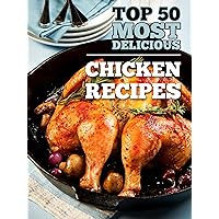 Top 50 Most Delicious Chicken Recipes (Recipe Top 50's Book 18) Top 50 Most Delicious Chicken Recipes (Recipe Top 50's Book 18) Kindle