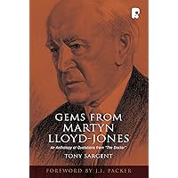 Gems from Martyn Lloyd Jones: An Anthology of Quotations from 'the Doctor' Gems from Martyn Lloyd Jones: An Anthology of Quotations from 'the Doctor' Paperback