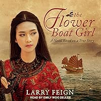 The Flower Boat Girl: A Novel Based on a True Story The Flower Boat Girl: A Novel Based on a True Story Kindle Paperback Audible Audiobook Hardcover Audio CD