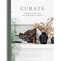 Curate: Inspiration for an Individual Home Curate: Inspiration for an Individual Home Hardcover Kindle