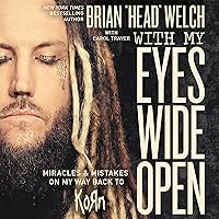 With My Eyes Wide Open: Miracles and Mistakes on My Way Back to KoRn With My Eyes Wide Open: Miracles and Mistakes on My Way Back to KoRn Audible Audiobook Hardcover Kindle Paperback MP3 CD