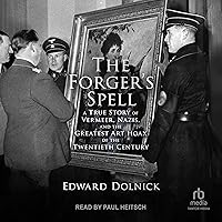 The Forger’s Spell: A True Story of Vermeer, Nazis, and the Greatest Art Hoax of the Twentieth Century The Forger’s Spell: A True Story of Vermeer, Nazis, and the Greatest Art Hoax of the Twentieth Century Audible Audiobook Kindle Paperback Hardcover Audio CD