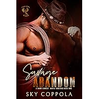 Savage Abandon: A Dark Billionaire Cowboy Mafia Romance (Shotgun Mafia Book 1)
