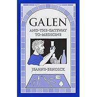 Galen and the Gateway to Medicine (Living History Library) Galen and the Gateway to Medicine (Living History Library) Paperback Kindle