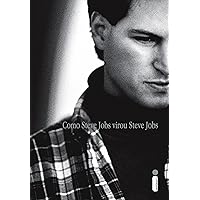 Como Steve Jobs virou Steve Jobs (Portuguese Edition) Como Steve Jobs virou Steve Jobs (Portuguese Edition) Kindle Audible Audiobook Paperback