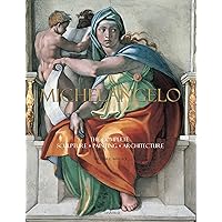 Michelangelo: The Complete Sculpture, Painting, Architecture Michelangelo: The Complete Sculpture, Painting, Architecture Hardcover