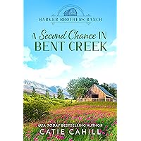 A Second Chance in Bent Creek: A Closed Door Small Town and Family Saga Romance (Harker Brothers Ranch Book 1) A Second Chance in Bent Creek: A Closed Door Small Town and Family Saga Romance (Harker Brothers Ranch Book 1) Kindle Paperback