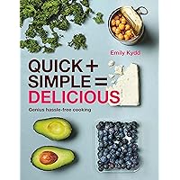 Quick + Simple = Delicious: Genius, Hassle-free Cooking Quick + Simple = Delicious: Genius, Hassle-free Cooking Kindle Paperback