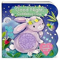 Touch & Feel: Good Night, Cuddlebug Lane: Baby & Toddler Touch and Feel Sensory Board Book Touch & Feel: Good Night, Cuddlebug Lane: Baby & Toddler Touch and Feel Sensory Board Book Board book