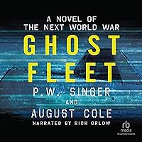 Ghost Fleet: A Novel of the Next World War Ghost Fleet: A Novel of the Next World War Audible Audiobook Paperback Kindle Hardcover Audio CD Digital