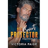 Her Covert Protector (Rogue Protectors Book 4) Her Covert Protector (Rogue Protectors Book 4) Kindle Audible Audiobook Hardcover Paperback