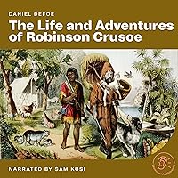 The Life and Adventures of Robinson Crusoe The Life and Adventures of Robinson Crusoe Kindle Hardcover Audible Audiobook Paperback MP3 CD Library Binding