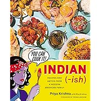 Indian-Ish: Recipes and Antics from a Modern American Family Indian-Ish: Recipes and Antics from a Modern American Family Hardcover Kindle Spiral-bound