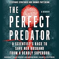 The Perfect Predator: A Scientist's Race to Save Her Husband from a Deadly Superbug: A Memoir The Perfect Predator: A Scientist's Race to Save Her Husband from a Deadly Superbug: A Memoir Audible Audiobook Paperback Kindle Hardcover Audio CD