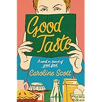 Good Taste: A Novel in Search of Great Food Good Taste: A Novel in Search of Great Food Kindle Audible Audiobook Paperback Hardcover Spiral-bound Audio CD
