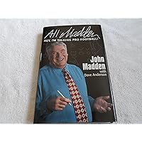 All Madden: Hey, I'm Talking Pro Football! All Madden: Hey, I'm Talking Pro Football! Hardcover Paperback