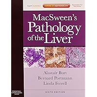 MacSween's Pathology of the Liver: Expert Consult: Online and Print MacSween's Pathology of the Liver: Expert Consult: Online and Print Hardcover