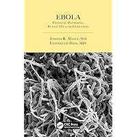 Ebola: Clinical Patterns, Public Health Concerns Ebola: Clinical Patterns, Public Health Concerns Kindle Hardcover Paperback