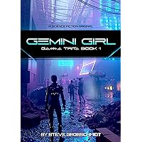 Gemini Girl (Gamma Trita Trilogy Book 1) Gemini Girl (Gamma Trita Trilogy Book 1) Kindle Audible Audiobook Paperback