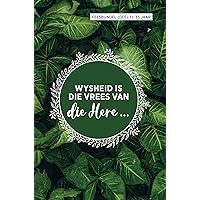 Wysheid is die vrees van die Here: Feesbundel (35 jaar) (Afrikaans Edition) Wysheid is die vrees van die Here: Feesbundel (35 jaar) (Afrikaans Edition) Kindle Paperback