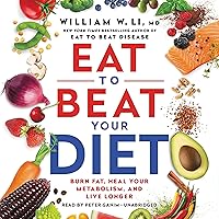 Eat to Beat Your Diet: Burn Fat, Heal Your Metabolism, and Live Longer Eat to Beat Your Diet: Burn Fat, Heal Your Metabolism, and Live Longer Hardcover Audible Audiobook Kindle Paperback Audio CD Spiral-bound