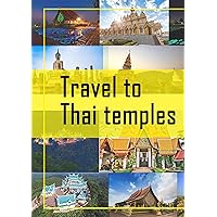 Travel to Thai temples: Travel to Thai temples book 1