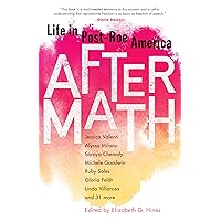 Aftermath: Life in Post-Roe America Aftermath: Life in Post-Roe America Kindle Paperback