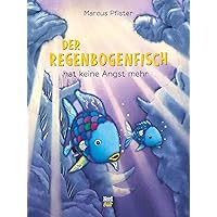 Regenbogenfisch Hat Keine Angstmehr (German Edition) Regenbogenfisch Hat Keine Angstmehr (German Edition) Hardcover Paperback