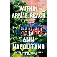 Within Arm's Reach: A Novel Within Arm's Reach: A Novel Kindle Paperback Audible Audiobook Hardcover