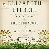 The Signature of All Things: A Novel The Signature of All Things: A Novel Audible Audiobook Paperback Kindle Hardcover Mass Market Paperback Preloaded Digital Audio Player