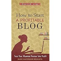 Blogging: How To Start A Profitable Blog: A Guide To Create Content That Rocks, Build Traffic, And Turn Your Blogging Passion Into Profit (Blog Mastermind Booklets) Blogging: How To Start A Profitable Blog: A Guide To Create Content That Rocks, Build Traffic, And Turn Your Blogging Passion Into Profit (Blog Mastermind Booklets) Kindle Audible Audiobook Paperback