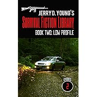 Jerry D. Young's Survival Fiction Library: Book Two: Low Profile Jerry D. Young's Survival Fiction Library: Book Two: Low Profile Kindle Paperback Audible Audiobook