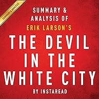 The Devil in the White City by Erik Larson: Summary & Analysis The Devil in the White City by Erik Larson: Summary & Analysis Audible Audiobook