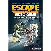 Escape from a Video Game: Mystery on the Starship Crusader (Volume 2) Escape from a Video Game: Mystery on the Starship Crusader (Volume 2) Paperback Kindle Hardcover