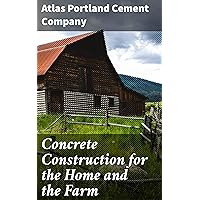 Concrete Construction for the Home and the Farm Concrete Construction for the Home and the Farm Kindle Paperback MP3 CD Library Binding