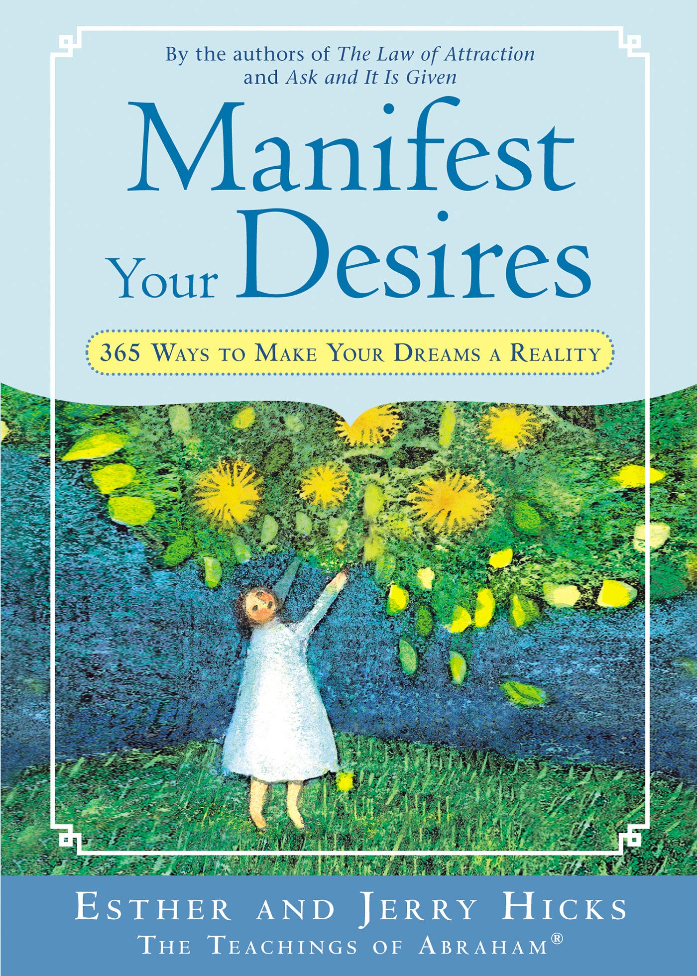Manifest Your Desires: 365 Ways to Make Your Dream a Reality (Law of Attraction Book 3)