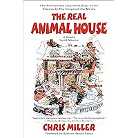 The Real Animal House: The Awesomely Depraved Saga of the Fraternity That Inspired the Movie The Real Animal House: The Awesomely Depraved Saga of the Fraternity That Inspired the Movie Kindle Audible Audiobook Paperback Hardcover Audio CD