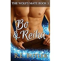 The Wolf's Mate Book 5: Bo & Reika The Wolf's Mate Book 5: Bo & Reika Kindle Paperback