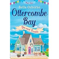 Ottercombe Bay – Part Two: Gin and Trouble (Ottercombe Bay Series) Ottercombe Bay – Part Two: Gin and Trouble (Ottercombe Bay Series) Kindle