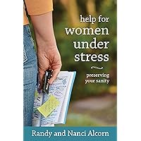 Help for Women Under Stress: Preserving Your Sanity Help for Women Under Stress: Preserving Your Sanity Paperback Kindle