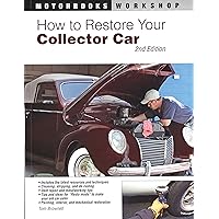 How to Restore Your Collector Car: 2nd Edition (Motorbooks Workshop) How to Restore Your Collector Car: 2nd Edition (Motorbooks Workshop) Paperback
