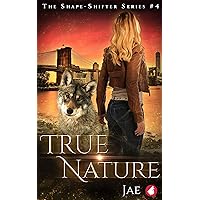 True Nature (Shape-Shifter Book 4) True Nature (Shape-Shifter Book 4) Kindle Audible Audiobook Paperback Audio CD
