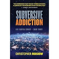 Subversive Addiction: Ben Porter Series - Book Three Subversive Addiction: Ben Porter Series - Book Three Kindle Paperback Audible Audiobook