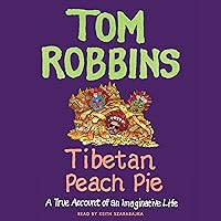 Tibetan Peach Pie: A True Account of an Imaginative Life Tibetan Peach Pie: A True Account of an Imaginative Life Audible Audiobook Kindle Paperback Hardcover Audio CD