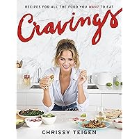 Cravings: Recipes for All the Food You Want to Eat: A Cookbook Cravings: Recipes for All the Food You Want to Eat: A Cookbook Hardcover Kindle