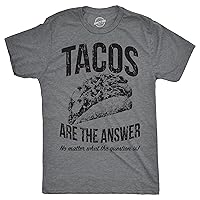 Mens Tacos are The Answer T Shirt Funny Sarcastic Novelty Saying Hilarious Quote