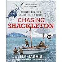 Chasing Shackleton: Re-creating the World's Greatest Journey of Survival Chasing Shackleton: Re-creating the World's Greatest Journey of Survival Kindle Hardcover